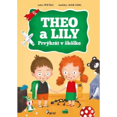 Theo a Lily - Prvýkrát v škôlke - Petr Šulc