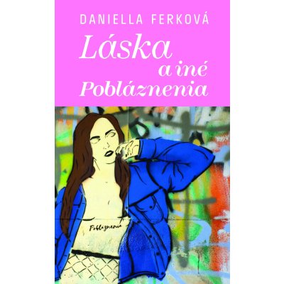 Láska a iné pobláznenia – Ferková, Daniella – Zboží Mobilmania