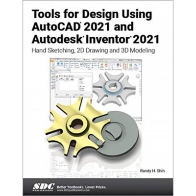 Tools for Design Using AutoCAD 2021 and Autodesk Inventor 2021 – Sleviste.cz