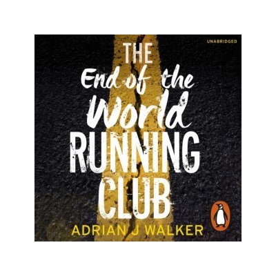 End of the World Running Club: The ultimate race against time post-apocalyptic thriller – Hledejceny.cz