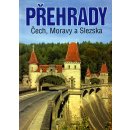 Přehrady Čech, Moravy a Slezska - Broža, Vojtěch,kolektiv