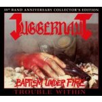 Juggernaut - Baptism Under Fire Trouble Within CD – Hledejceny.cz