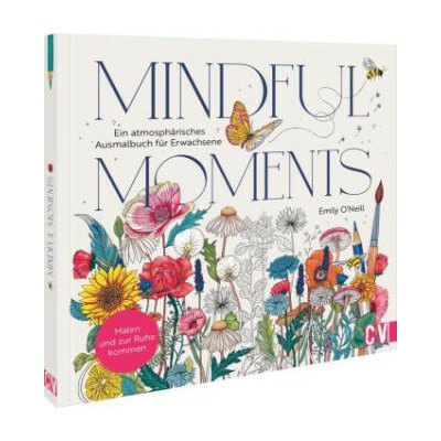 Mindful Moments. Ein atmosphärisches Ausmalbuch für Erwachsene – Hledejceny.cz