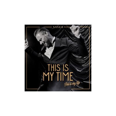 Sasha - This Is My Time.This Is My Life. CD – Hledejceny.cz