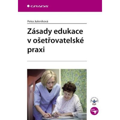 Zásady edukace v ošetřovatelské praxi – Hledejceny.cz