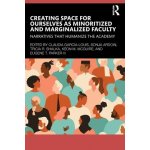 Creating Space for Ourselves as Minoritized and Marginalized Faculty – Hledejceny.cz