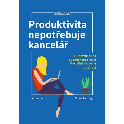Produktivita nepotřebuje kancelář – Hledejceny.cz