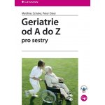Geriatrie od A do Z pro sestry - Matthias Schuler – Hledejceny.cz