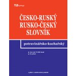 Česko-ruský a rusko-český potravinářsko-kuchařský slovník - Libor Krejčiřík – Hledejceny.cz