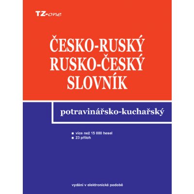 Česko-ruský a rusko-český potravinářsko-kuchařský slovník - Libor Krejčiřík – Hledejceny.cz