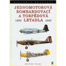 Jednomotorová bombardovací a torpédová letadla 1939 - 1945 - Zbyněk Válka