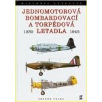 Jednomotorová bombardovací a torpédová letadla 1939 - 1945 - Zbyněk Válka – Hledejceny.cz