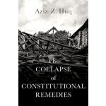 The Collapse of Constitutional Remedies Huq Aziz Z.Pevná vazba – Hledejceny.cz