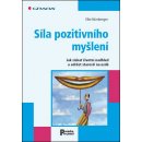 Síla pozitivního myšlení - Jak získat životní nadhled a udržet starost