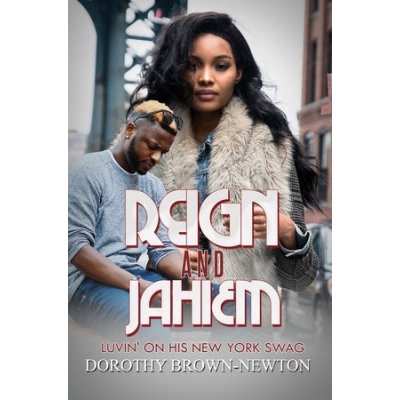 Reign and Jahiem: Luvin on His New York Swag Brown-Newton DorothyMass Market Paperbound – Hledejceny.cz
