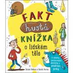 Fakt hustá knížka o lidském těle - Emma Dodson – Zbozi.Blesk.cz