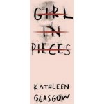 Girl in Pieces Kathleen Glasgow Paperback – Hledejceny.cz