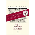 Štyri epištoly k ľuďom - Milan Rúfus – Zbozi.Blesk.cz
