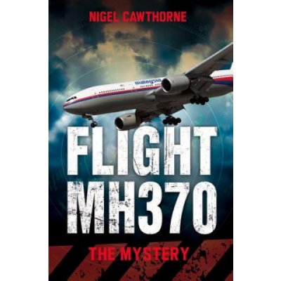 Flight MH370 - Cawthorne Nigel – Hledejceny.cz