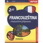 Francouzština 2 Maturitní příprava – Hledejceny.cz