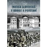 Matica slovenská v odboji a v povstaní - Pavol Parenička – Hledejceny.cz