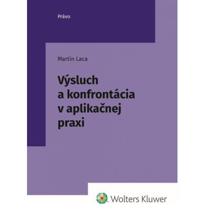 Výsluch a konfrontácia v aplikačnej praxi - Martin Laca – Zbozi.Blesk.cz