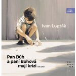 Pan Bůh a paní Bohová mají krizi - Lupták Ivan – Zboží Dáma