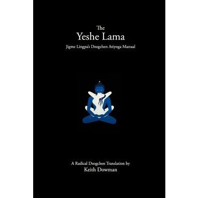 The Yeshe Lama: Jigme Lingpa's Dzogchen Atiyoga Manual Dowman KeithPaperback – Zbozi.Blesk.cz