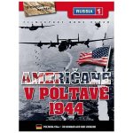 Američané v Poltavě 1944 - digipack DVD – Hledejceny.cz