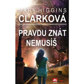 Pravdu znát nemusíš - Mary Higgins Clark