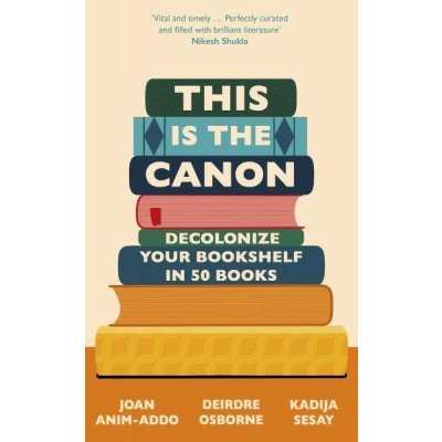 This is the Canon - Kadija Sesay, Deirdre Osborne, Joan Anim-Addo