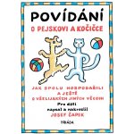 Povídání o pejskovi a kočičce. Jak spolu hospodařili a ještě o všelijakých jiných věcech - Josef Čapek