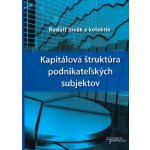 Kapitálová štruktúra podnikateľských subjektov - Rudolf Sivák – Hledejceny.cz