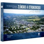 Zlínsko a Otrokovicko z nebe - Radka Srněnská – Zboží Mobilmania