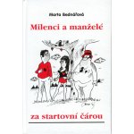 Milenci a manželé za startovní čárou - Bednářová Marta – Hledejceny.cz