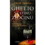 Ghetto ve stínu zločinu - Zdeněk Grmolec – Hledejceny.cz