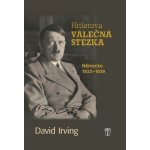 Hitlerova válečná stezka. Německo 1933-1939 - David Irving - Naše vojsko – Hledejceny.cz