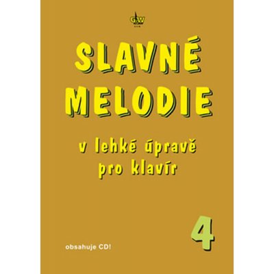 Slavné melodie 4 v lehké úpravě pro klavír + CD 1481073 – Zboží Mobilmania