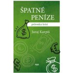 Špatné peníze - Juraj Karpiš – Hledejceny.cz