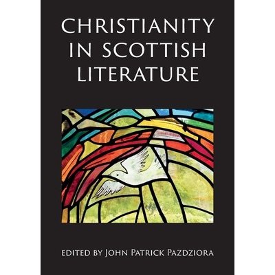 Christianity in Scottish Literature Pazdziora John P.Paperback
