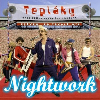NIGHTWORK - TEPLÁKY ANEB KROKY FRANTIŠKA SOUKUPA CD