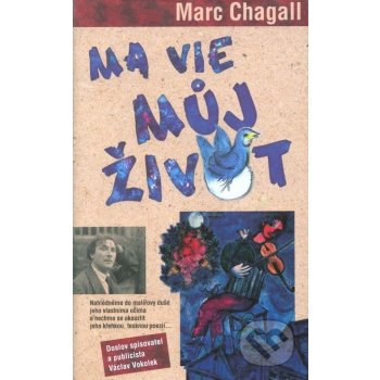 Ma vie. Můj život - Marc Chagall - Metafora