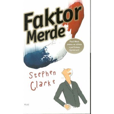 Faktor Merde brož. - Stephen Clarke – Hledejceny.cz