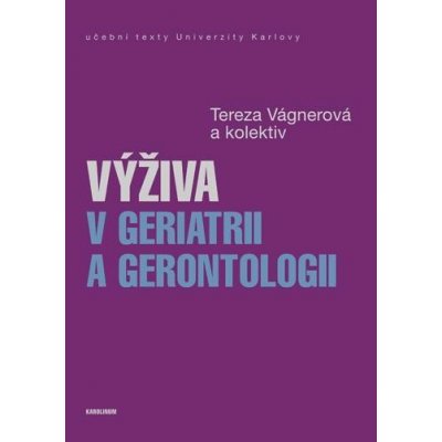 Vágnerová Tereza - Výživa v geriatrii a gerontologii