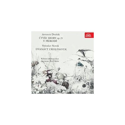 Kühnův smíšený sbor, Kühnův ženský sbor – Dvořák - Čtyři sbory, op. 29, V přírodě, op. 63, Novák - Dvanáct ukolébavek MP3 – Zboží Mobilmania