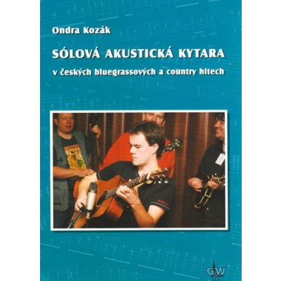 Sólová akustická kytara v českých bluegrassových a country hitech + DVD – Zbozi.Blesk.cz