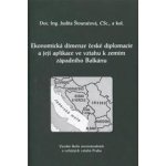 Ekonomická dimeze české diplomacie a její aplikace ve vztahu k zemím západního Balkánu – Hledejceny.cz