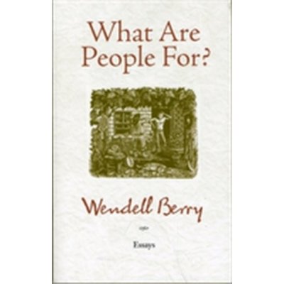 What Are People For?: Essays Berry WendellPaperback