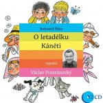 O letadélku Káněti - Říha Bohumil - - čte Václav Postránecký – Hledejceny.cz