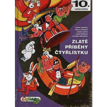 Zlaté příběhy Čtyřlístku - 10. kniha z let 1992 až 1993 - Jaroslav Němeček, Josef Lamka, Ljuba Štíplová, Hana Lamková, Karel Ladislav